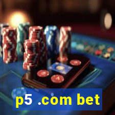 p5 .com bet